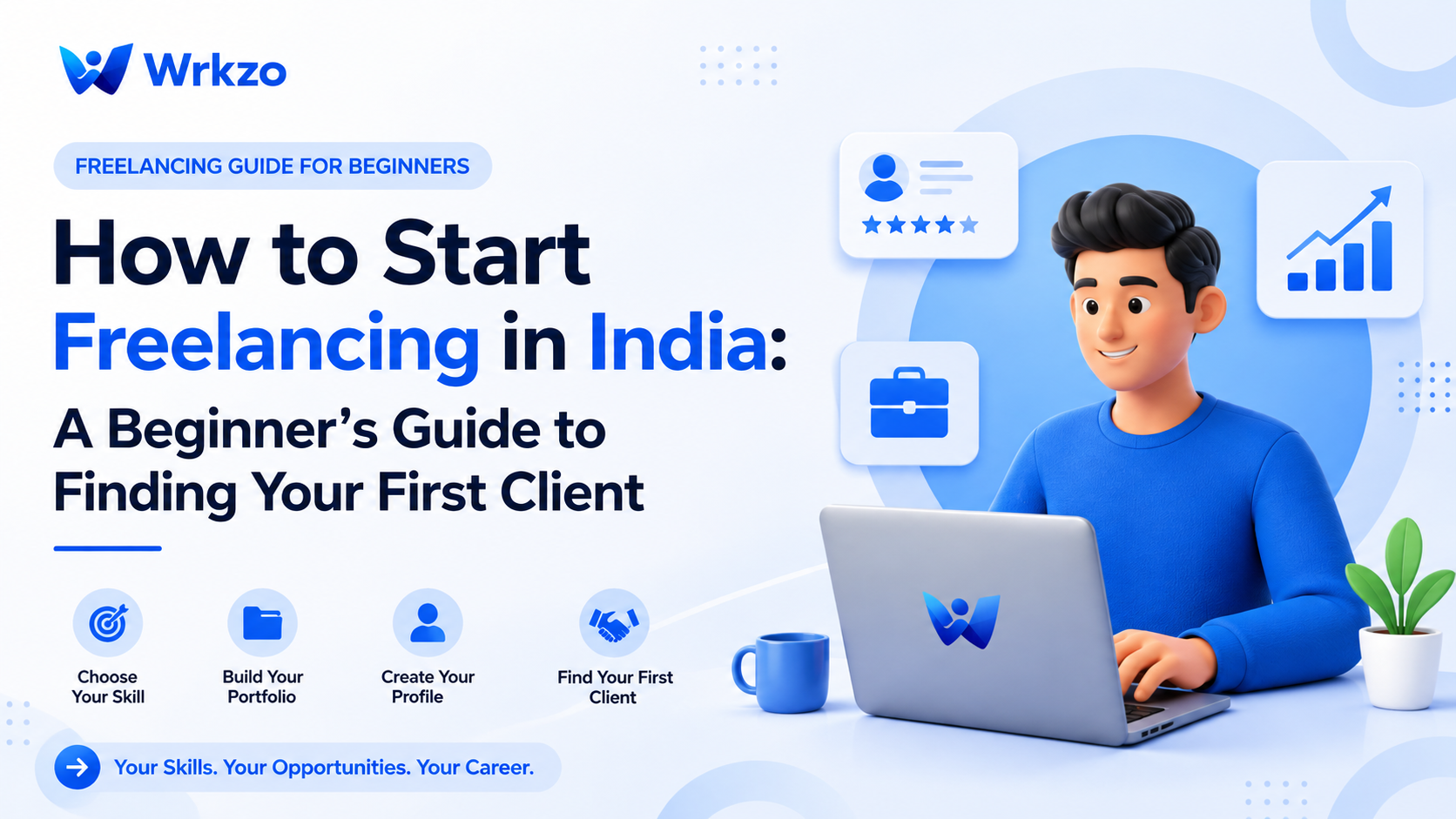 How to Start Freelancing in India: A Beginner’s Guide to Finding Your First Client